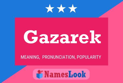 Gazarek Name Poster