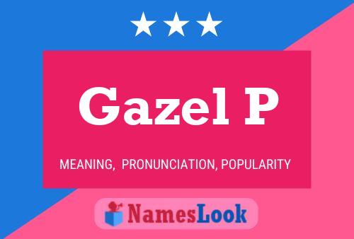 Gazel P Name Poster