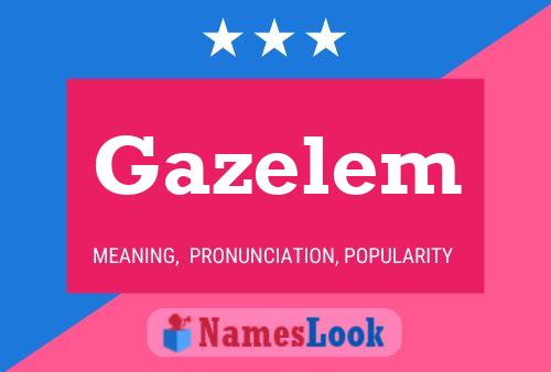 Gazelem Name Poster