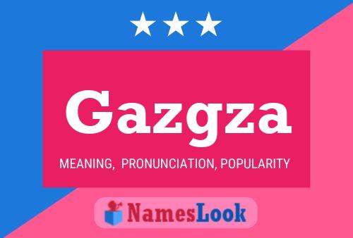 Gazgza Name Poster