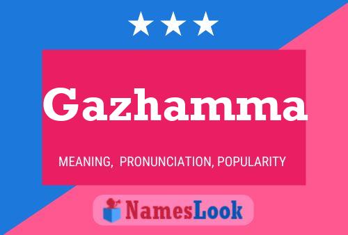 Gazhamma Name Poster