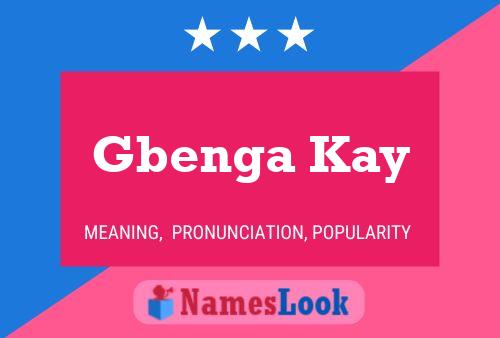 Gbenga Kay Name Poster