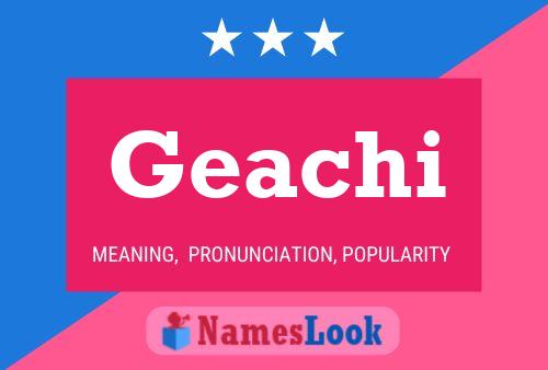 Geachi Name Poster