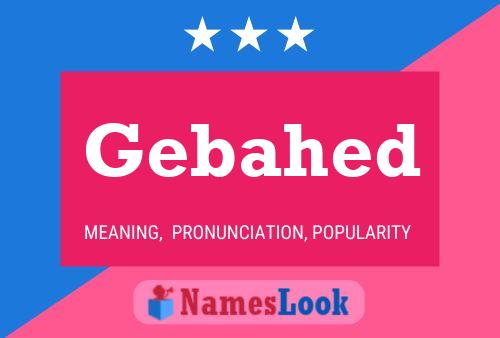 Gebahed Name Poster