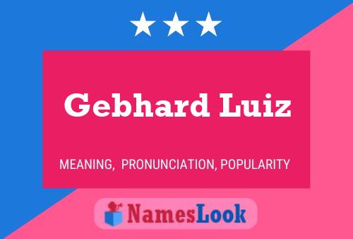 Gebhard Luiz Name Poster