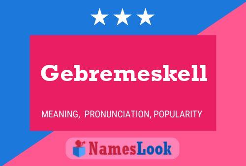 Gebremeskell Name Poster