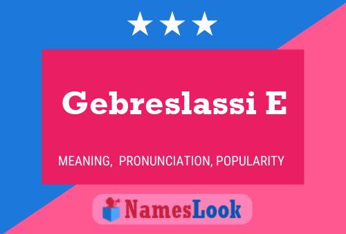 Gebreslassi E Name Poster