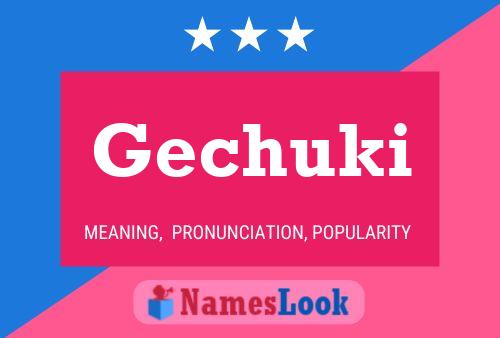 Gechuki Name Poster