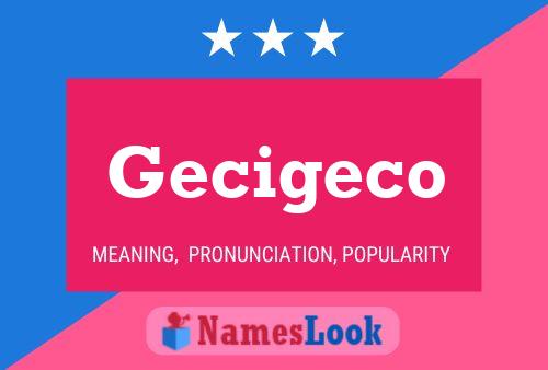 Gecigeco Name Poster