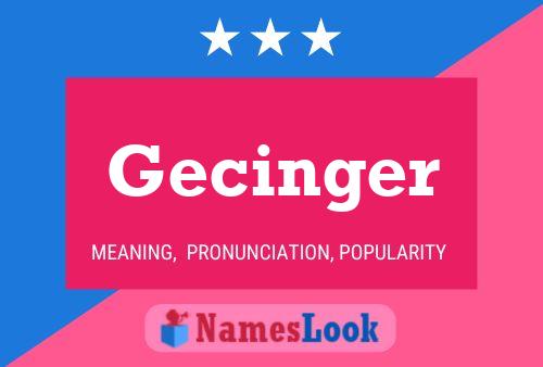 Gecinger Name Poster