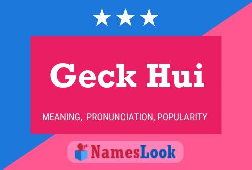 Geck Hui Name Poster