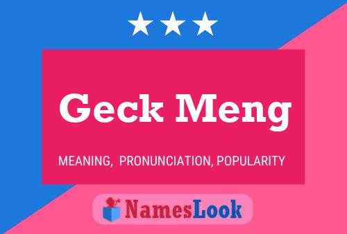 Geck Meng Name Poster