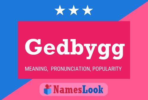 Gedbygg Name Poster