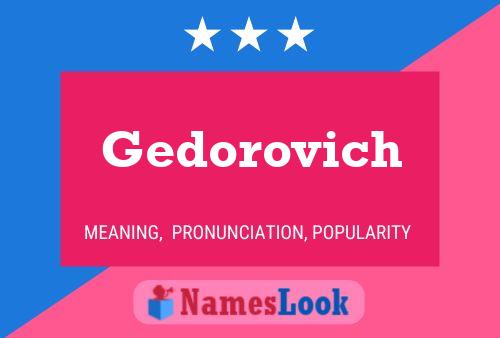 Gedorovich Name Poster