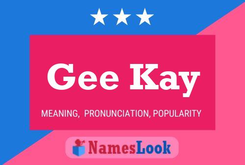 Gee Kay Name Poster