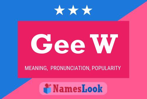 Gee W Name Poster