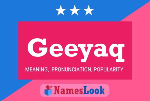 Geeyaq Name Poster