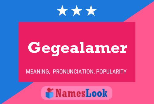 Gegealamer Name Poster