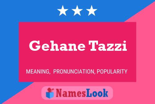 Gehane Tazzi Name Poster