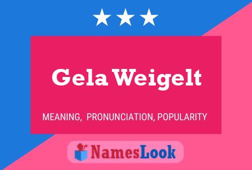 Gela Weigelt Name Poster