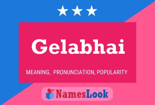 Gelabhai Name Poster