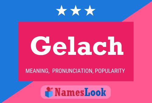 Gelach Name Poster