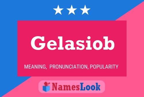 Gelasiob Name Poster