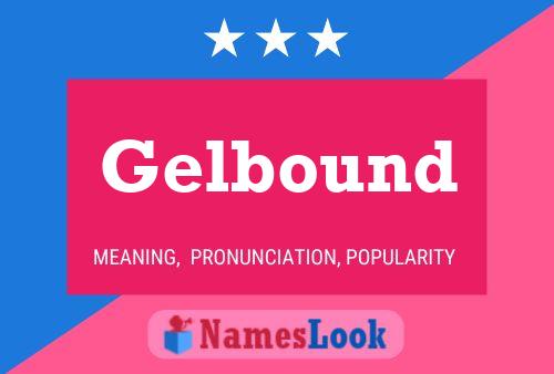 Gelbound Name Poster