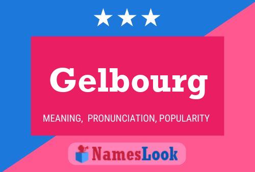 Gelbourg Name Poster