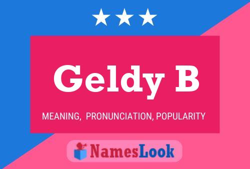 Geldy B Name Poster