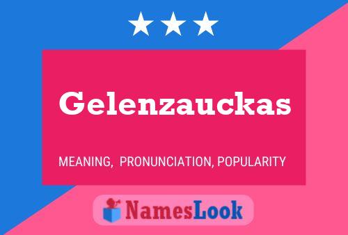 Gelenzauckas Name Poster