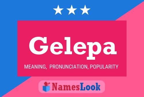 Gelepa Name Poster