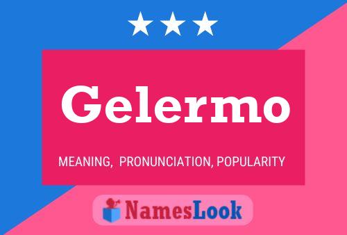 Gelermo Name Poster