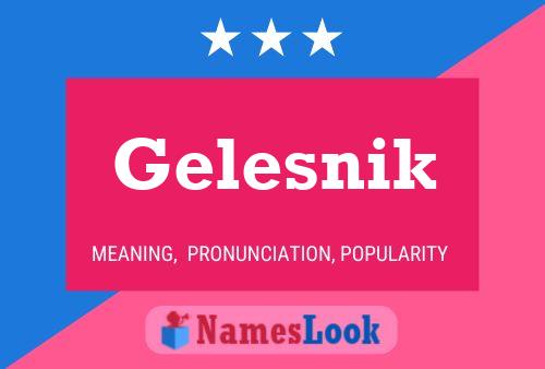 Gelesnik Name Poster