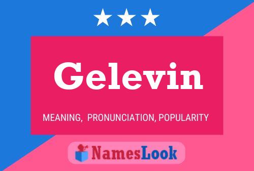 Gelevin Name Poster