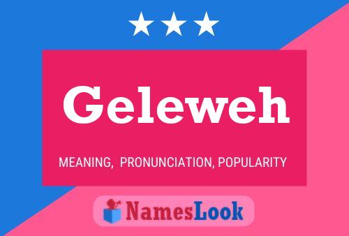 Geleweh Name Poster