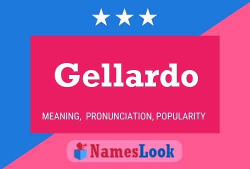 Gellardo Name Poster