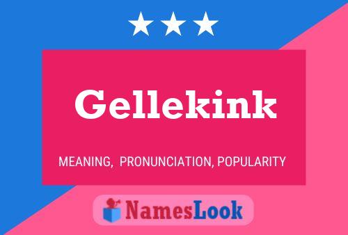 Gellekink Name Poster