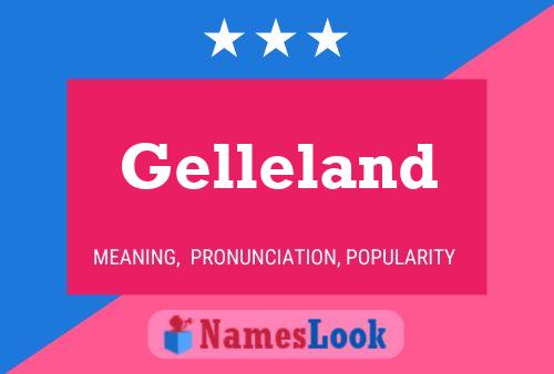 Gelleland Name Poster