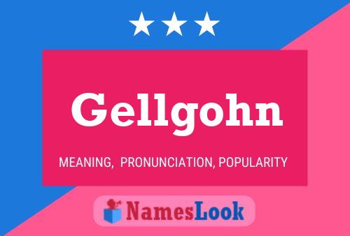 Gellgohn Name Poster