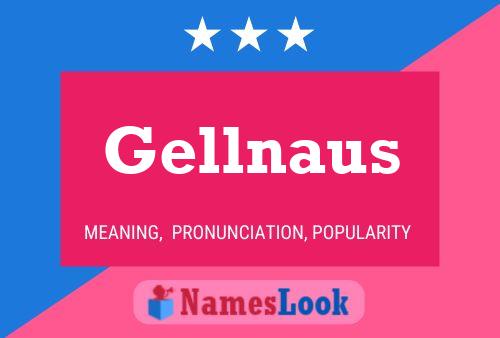 Gellnaus Name Poster