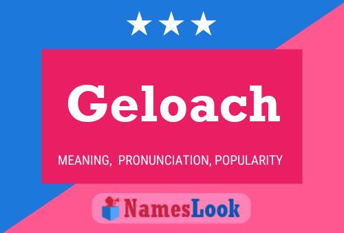 Geloach Name Poster