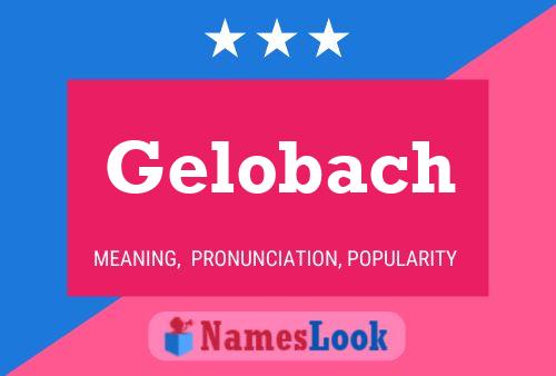 Gelobach Name Poster