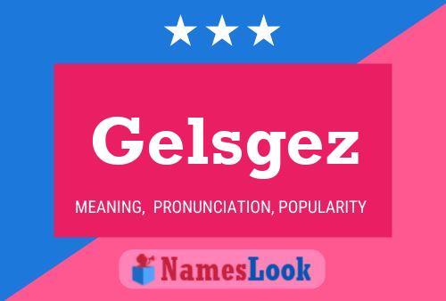 Gelsgez Name Poster