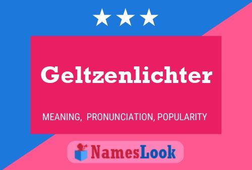 Geltzenlichter Name Poster