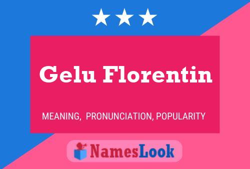 Gelu Florentin Name Poster