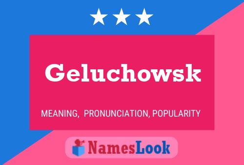 Geluchowsk Name Poster