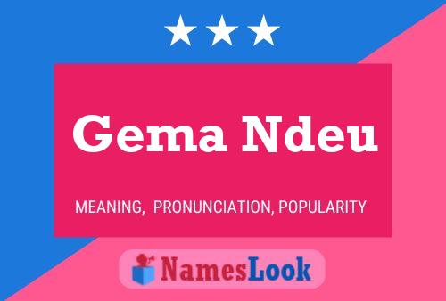 Gema Ndeu Name Poster