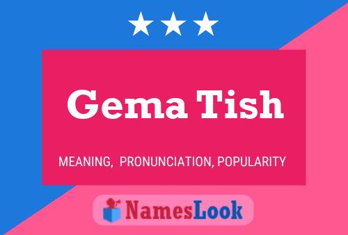 Gema Tish Name Poster