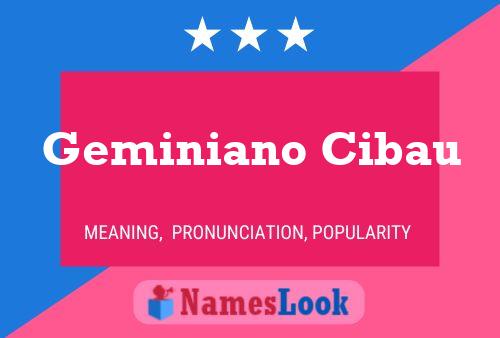 Geminiano Cibau Name Poster